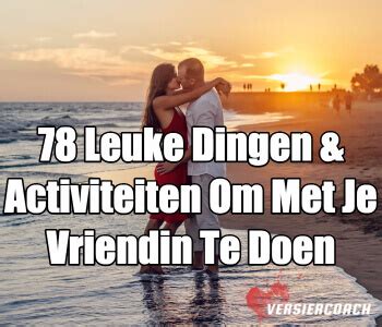 wat doen met je vriend|51 leuke dingen om te doen met je vriend (binnen & buiten)